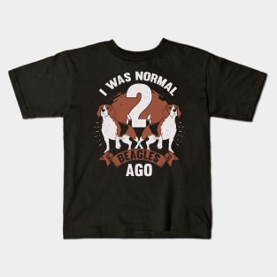 I Was Normal 2 Beagles Ago Dog Lover Gift Kids T-Shirt